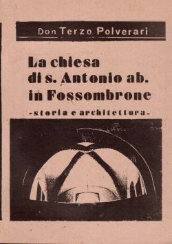 La chiesa di S. Antonio Ab. In Fossombrone. Storia e architettura, Don Terzo Polverari